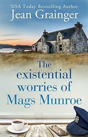 The Existential Worries of Mags Munroe by Jean Grainger