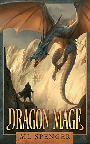 Dragon Mage by M.L. Spencer