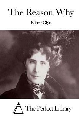 The Reason Why by Elinor Glyn