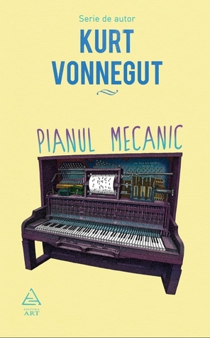 Pianul mecanic by Sanda Aronescu, Kurt Vonnegut