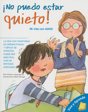 ¡no Puedo Estar Quieto!: Mi Vida Con ADHD by Meg Belviso, Pam Pollack