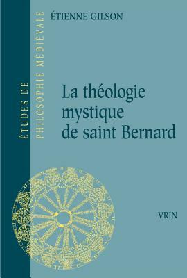La Theologie Mystique de Saint Bernard by Étienne Gilson