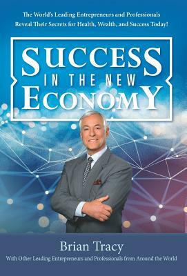 Success in the New Economy by Nick Nanton, Brian Tracy, Jw Dicks