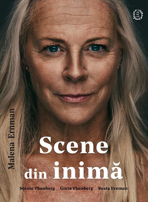 Scene din inimă by Svante Thunberg, Beata Ernman, Greta Thunberg, Malena Ernman