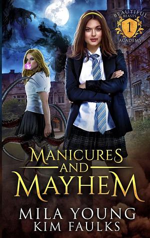 Manicures and Mayhem by Kim Faulks, Mila Young