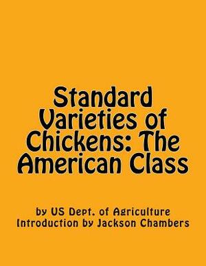 Standard Varieties of Chickens: The American Class by Us Dept of Agriculture