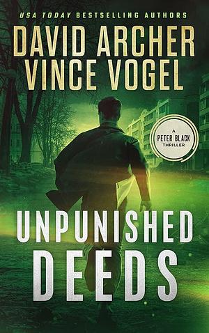 Unpunished Deeds by Vince Vogel, David Archer, David Archer