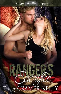 Ranger's Sacrifice by Tracey Cramer-Kelly