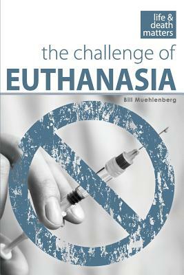 The Challenge of Euthanasia by Brian Pollard