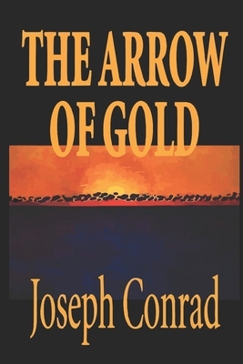 The Arrow of Gold by Joseph Conrad