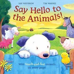 Say Hello to the Animals by Ian Whybrow, Tim Warnes