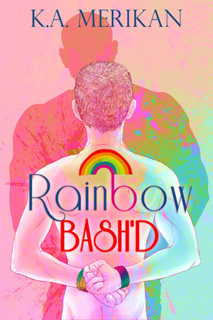 Rainbow Bash'd by K.A. Merikan
