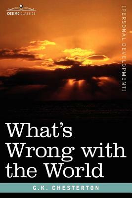 What's Wrong with the World by G.K. Chesterton