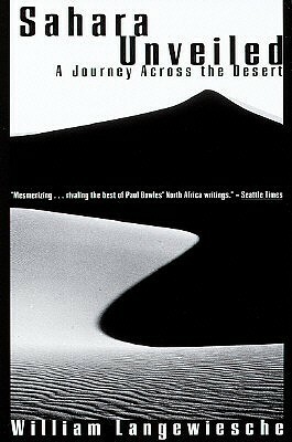 Sahara Unveiled: A Journey Across the Desert by William Langewiesche
