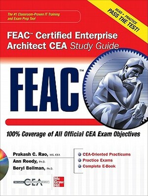 FEAC Certified Enterprise Architect CEA Study Guide [With CDROM] by Beryl Bellman, Prakash Rao, Ann Reedy