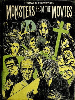 Monsters from the Movies by Thomas G. Aylesworth