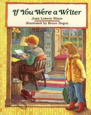 If You Were a Writer by Joan Lowery Nixon