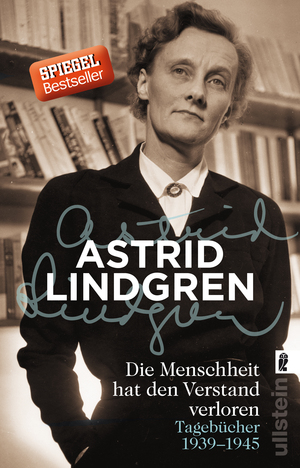 Die Menschheit hat den Verstand verloren:Tagebücher 1939 - 1945 by Astrid Lindgren