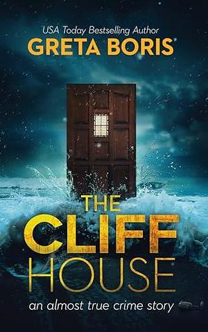 The Cliff House by Greta Boris, Greta Boris