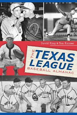 The Texas League Baseball Almanac by David King, Tom Kayser