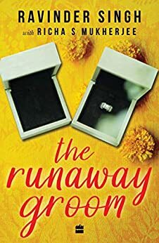 The Runaway Groom by Richa S. Mukherjee, Ravinder Singh