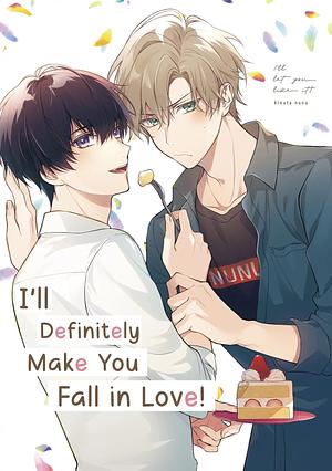 I'll Definitely Make You Fall in Love! by Nunu Kinuta