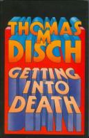 Getting into Death by Thomas M. Disch