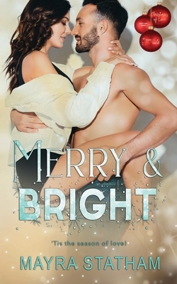 Merry & Bright: Christmas of Love by Mayra Statham