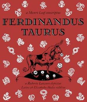 Ferdinandus Taurus by Elizabeth Chamberlayne Hadas, Munro Leaf, Robert Lawson