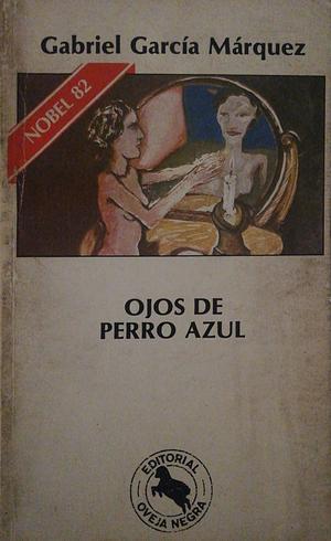 Ojos de perro azul by Gabriel García Márquez