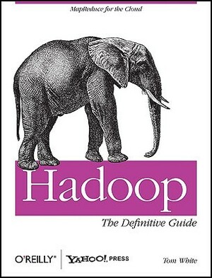 Hadoop: The Definitive Guide by Tom White, Doug Cutting