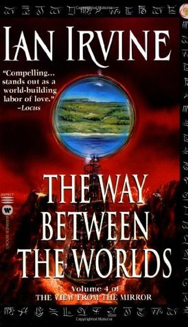 The Way Between the Worlds by Ian Irvine
