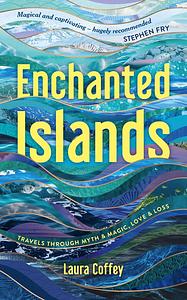 Enchanted Islands by Laura Coffey