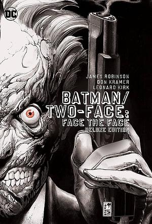 Batman/Two-Face: Face the Face Deluxe Edition by James Robinson