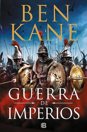 Guerra de imperios by Ben Kane