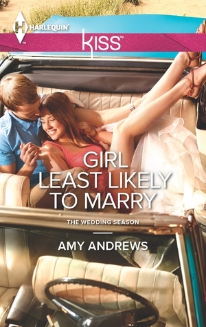 Girl Least Likely to Marry by Amy Andrews