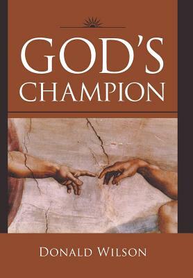 God's Champion by Donald Wilson