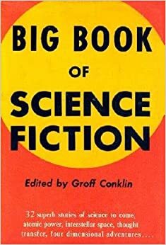 The Big Book of Science Fiction by Groff Conklin