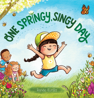 One Springy, Singy Day by Renée Kurilla