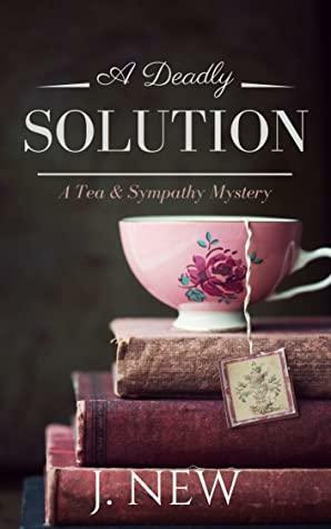 A Deadly Solution by J. New