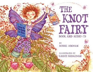 The Knot Fairy With CD by Bobbie Hinman