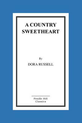 A Country Sweetheart by Dora Russell