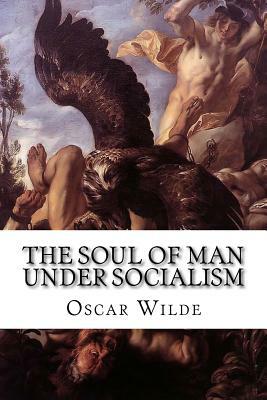The Soul of Man Under Socialism by Oscar Wilde