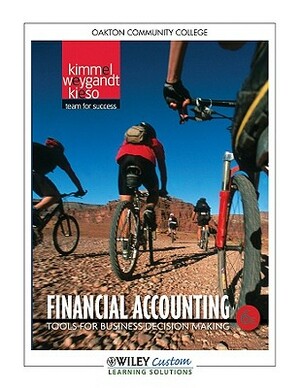 Financial Accounting, Oakton Community College: Tools for Business Decision Making by Donald E. Kieso, Paul D. Kimmel, Jerry J. Weygandt