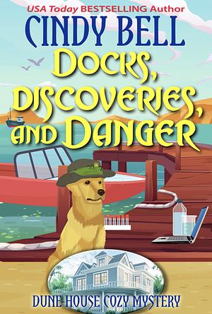 Docks, discoveries and danger  by Cindy Bell