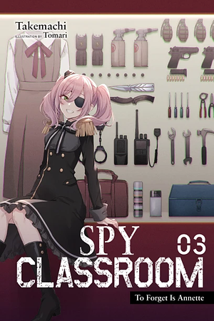 Spy Classroom, Vol. 3: To Forget Is Annette by Takemachi