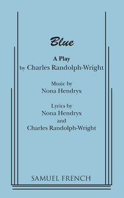 Blue by Nona Hendryx, Charles Randolph-Wright