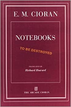 Notebooks by E.M. Cioran