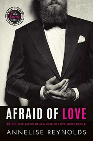 Afraid of Love by Annelise Reynolds