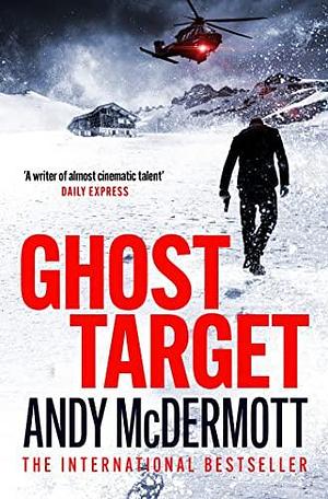 Ghost Target: the explosive and action-packed thriller by Andy McDermott, Andy McDermott